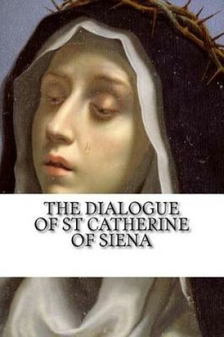 Cover of The Dialogue of Saint Catherine of Siena