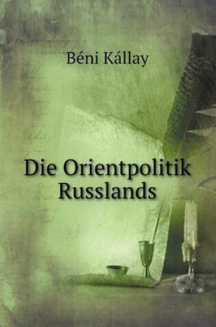 Cover of Die Orientpolitik Russlands