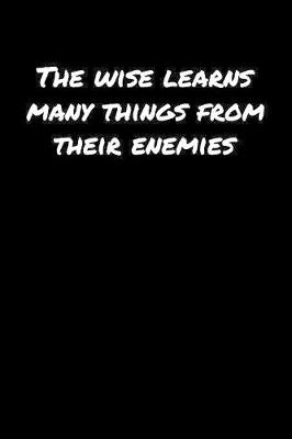 Book cover for The Wise Learns Many Things From Their Enemies�