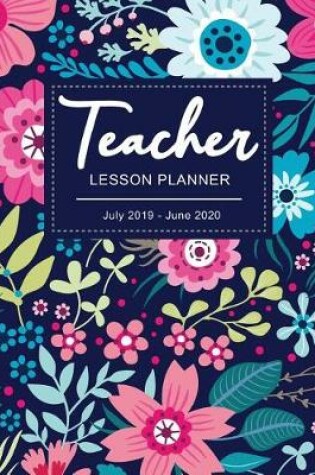 Cover of Teacher Lesson Planner July 2019 - June 2020