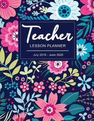 Book cover for Teacher Lesson Planner July 2019 - June 2020