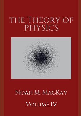 Book cover for Theory of Physics, Volume 4