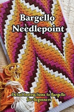 Cover of Bargello Needlepoint