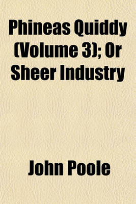 Book cover for Phineas Quiddy (Volume 3); Or Sheer Industry