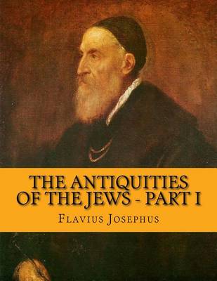 Book cover for The Antiquities of the Jews - Part I