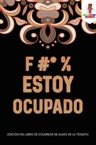 Cover of F #* % Estoy Ocupado