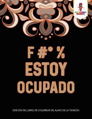 Book cover for F #* % Estoy Ocupado