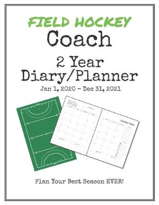 Book cover for Field Hockey Coach 2020-2021 Diary Planner