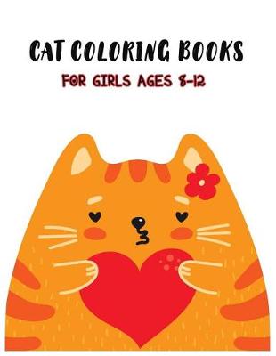 Book cover for Cat Coloring Books For Girls Ages 8-12