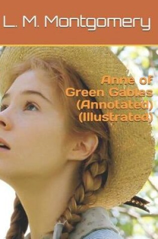 Cover of Anne of Green Gables (Annotated)(Illustrated)