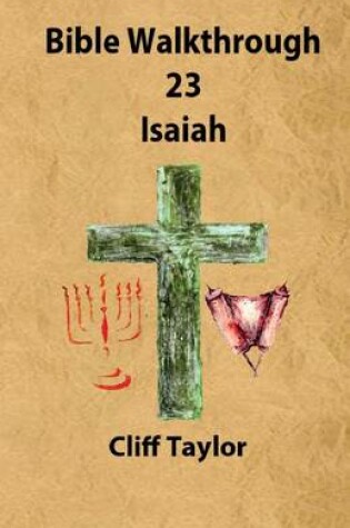 Cover of Bible Walkthrough - 23 - Isaiah