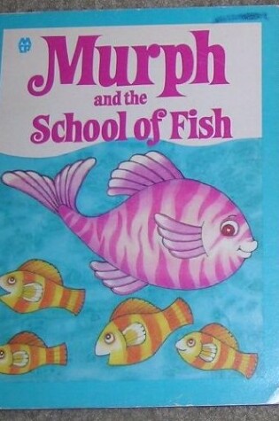 Cover of Murph and the School of Fish