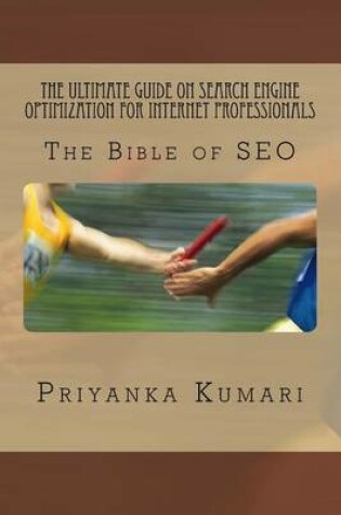 Cover of The Ultimate Guide on Search Engine Optimization for Internet Professionals