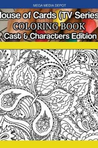 Cover of House of Cards (TV Series) Coloring Book Cast & Characters Edition