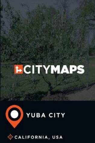 Cover of City Maps Yuba City California, USA