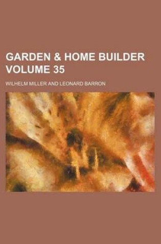 Cover of Garden & Home Builder Volume 35