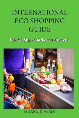 Book cover for International Eco Shopping Guide for all Supermarket Customers