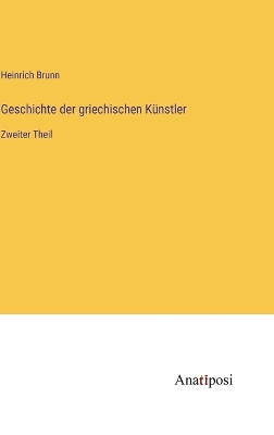 Book cover for Geschichte der griechischen Künstler