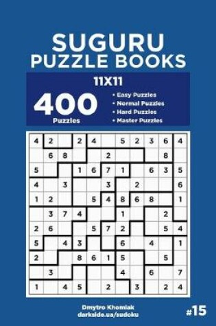 Cover of Suguru Puzzle Books - 400 Easy to Master Puzzles 11x11 (Volume 15)