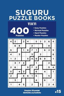 Book cover for Suguru Puzzle Books - 400 Easy to Master Puzzles 11x11 (Volume 15)