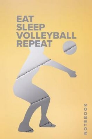 Cover of Eat Sleep Volleyball Repeat - Notebook