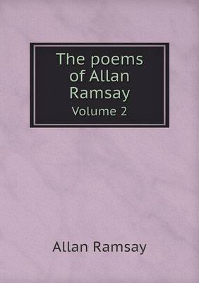 Book cover for The poems of Allan Ramsay Volume 2