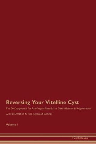 Cover of Reversing Your Vitelline Cyst