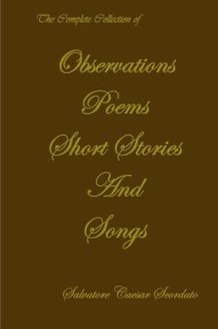Cover of The Complete Collection of Observations, Poems, Short Stories & Songs