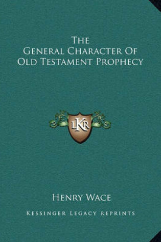 Cover of The General Character of Old Testament Prophecy