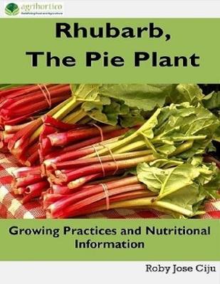 Book cover for Rhubarb, the Pie Plant: Growing Practices and Nutritional Information
