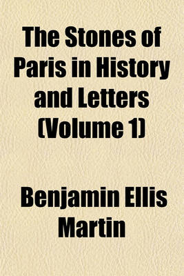 Book cover for The Stones of Paris in History and Letters (Volume 1)