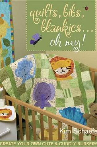 Cover of Quilts Bibs Blankies Oh My