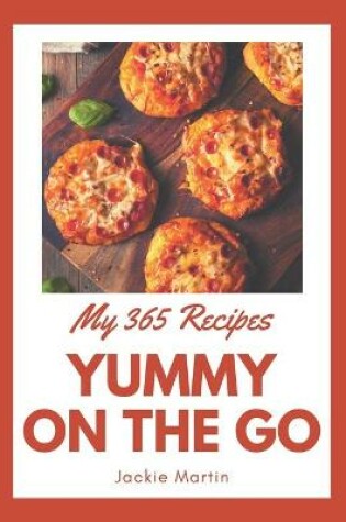 Cover of My 365 Yummy On The Go Recipes