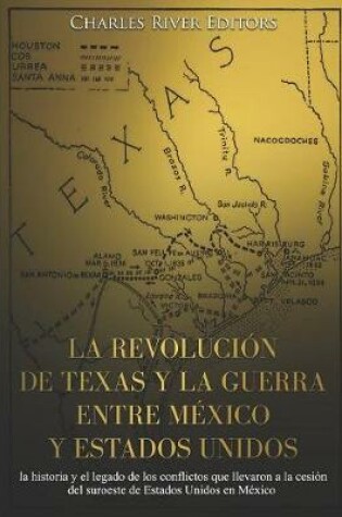 Cover of La revolucion de Texas y la guerra entre Mexico y Estados Unidos