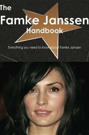 Cover of The Famke Janssen Handbook - Everything You Need to Know about Famke Janssen