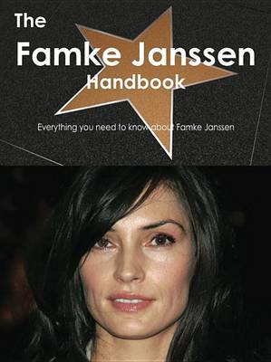 Book cover for The Famke Janssen Handbook - Everything You Need to Know about Famke Janssen