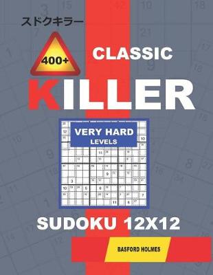 Cover of Сlassic 400 + Killer Very hard levels sudoku 12 x 12