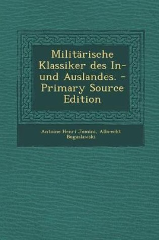 Cover of Militarische Klassiker Des In- Und Auslandes. - Primary Source Edition