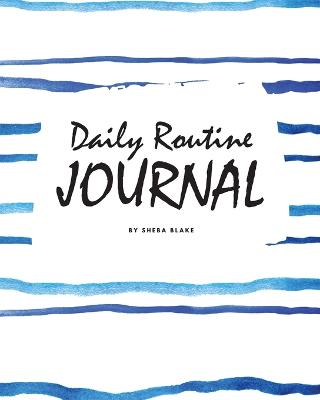 Book cover for Daily Routine Journal (8x10 Softcover Log Book / Planner / Journal)
