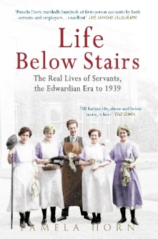 Cover of Life Below Stairs: The Real Lives of Servants, the Edwardian Era to 1939