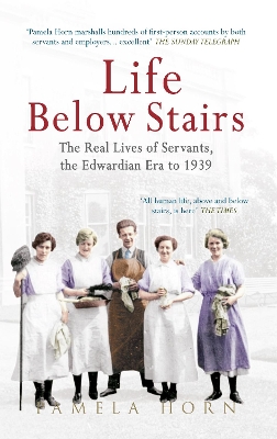 Book cover for Life Below Stairs: The Real Lives of Servants, the Edwardian Era to 1939