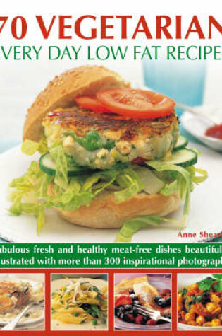 Cover of 70 Vegetarian Every Day Low Fat Recipes