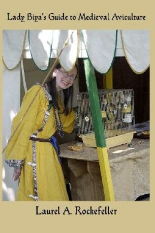 Cover of Lady Biya's Guide to Medieval Aviculture