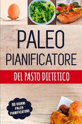 Book cover for Paleo Pianificatore del Pasto Dietetico