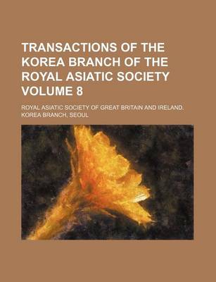 Book cover for Transactions of the Korea Branch of the Royal Asiatic Society Volume 8