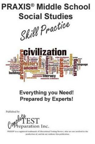 Cover of PRAXIS Middle School Social Studies Skill Practice