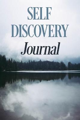 Book cover for A Self-Discovery Journal of Prompts to Inspire Reflection and Exercises to Find Yourself