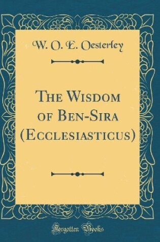 Cover of The Wisdom of Ben-Sira (Ecclesiasticus) (Classic Reprint)