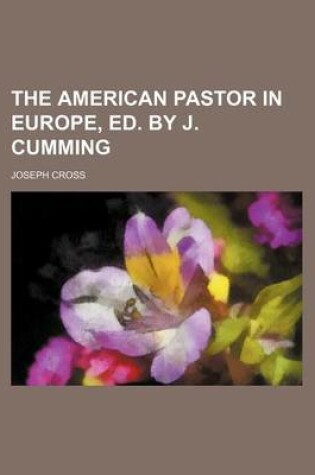 Cover of The American Pastor in Europe, Ed. by J. Cumming