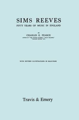 Book cover for Sims Reeves, Fifty Years of Music in England. [Facsimile of 1924 Edition]